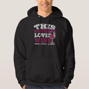 Horoscope Zodiac Sign Sagittarius Loves Wine Hoodie