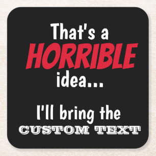 Horrible Idea, let's do it! Throw Pillow Paper Pl Square Paper Coaster