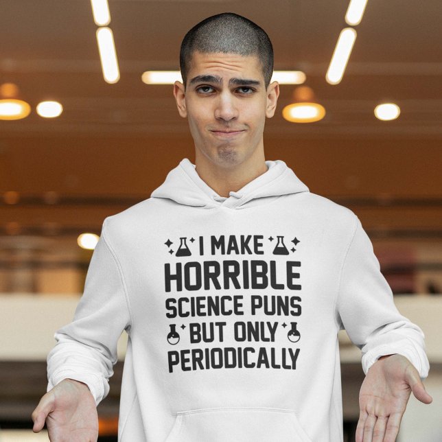 Horrible Science Puns Hoodie (Creator Uploaded)