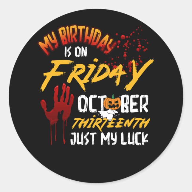 Horror Birthday 13th Friday Thirteenth Halloween O Classic Round Sticker (Front)
