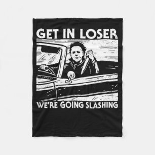 Horror Halloween Character Get In Loser We're Goin Fleece Blanket