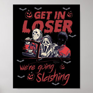 Horror Halloween Character Get In Loser We're Goin Poster