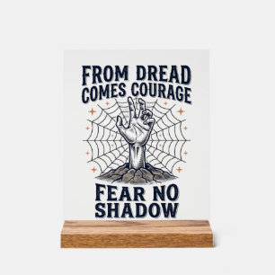 Horror Motivation Shirt With Undead Courage Quote Acrylic Sign