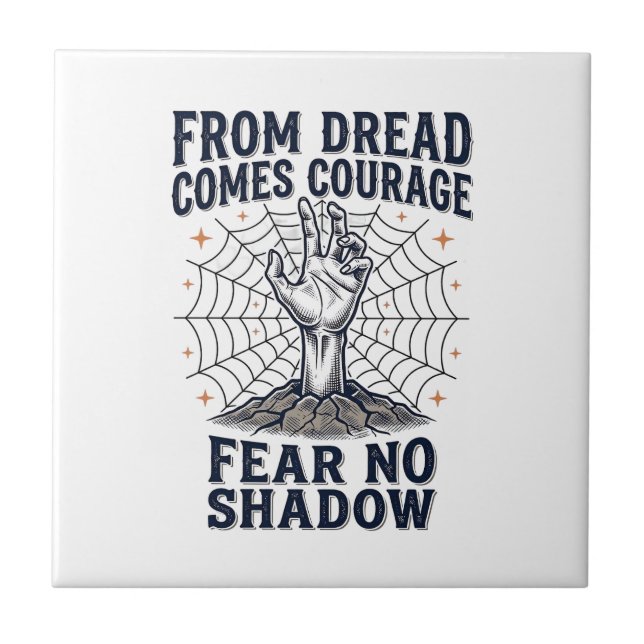 Horror Motivation Shirt With Undead Courage Quote Ceramic Tile (Front)