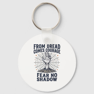 Horror Motivation Shirt With Undead Courage Quote Key Ring