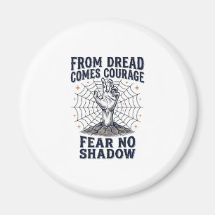 Horror Motivation Shirt With Undead Courage Quote Magnet
