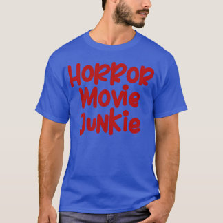 Horror Movie Junkie friends T-Shirt