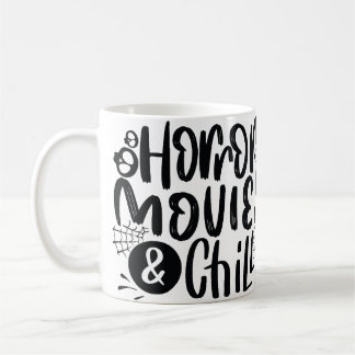 Horror Movies and Chill Coffee Mug