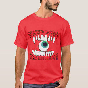 horror movies make me happy friends family T-Shirt
