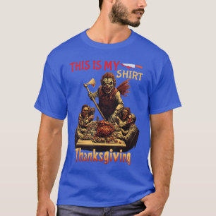 Horror Movies Man Cuttingurkeyhis Is Myhanksgiving T-Shirt