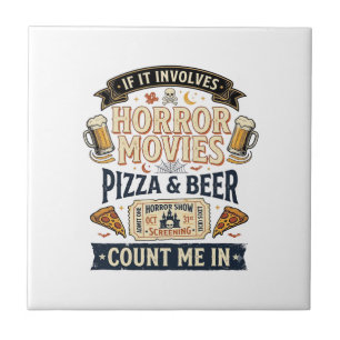 Horror Movies Pizza Beer Funny Halloween_1 Ceramic Tile