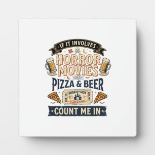 Horror Movies Pizza Beer Funny Halloween_1 Plaque