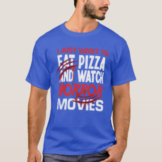 Horror Movies Pizza Food funny T-Shirt