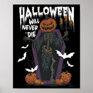 Horror Retro Spooky Halloween Will Never Die Funny Poster