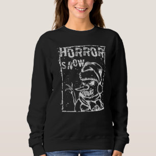 Horror Show Horror Snow Snowman Christmas Sweatshirt
