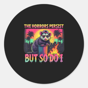 Horrors Persist But So Do I Funny Racoon Ossum Ske Classic Round Sticker