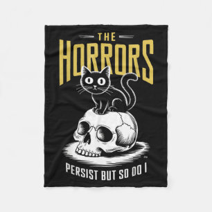 Horrors Persist Do I Funny Sarcastic Cat Halloween Fleece Blanket