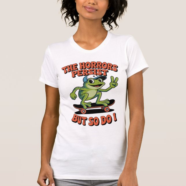 Horrors Persist Frog Skateboard Existential Humor T-Shirt (Front)