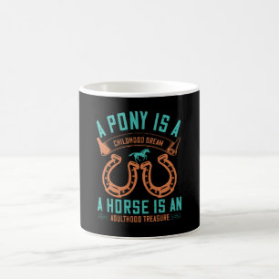 Horse - A Pony Is A Childhood Dream Coffee Mug
