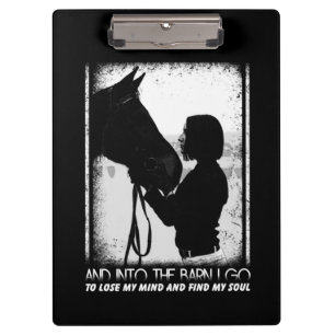 Horse And Into The Barn I Go To Lose My Mind Clipboard