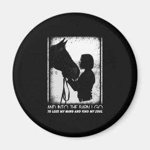 Horse And Into The Barn I Go To Lose My Mind Magnet