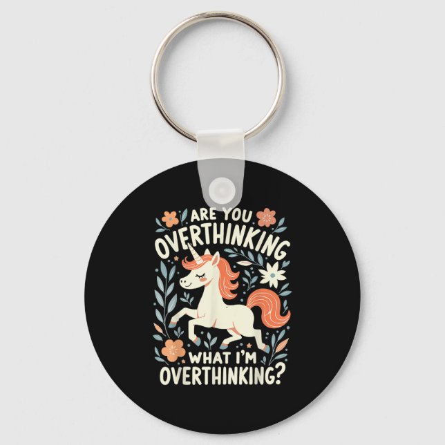 Horse Are You Overthinking What Im Overthinking Fu Key Ring (Front)