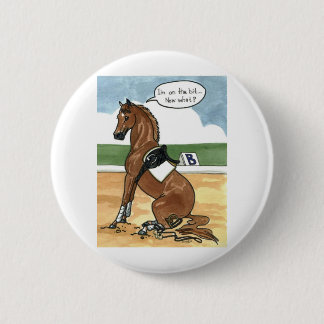 Horse art ON THE BIT now what 6 Cm Round Badge