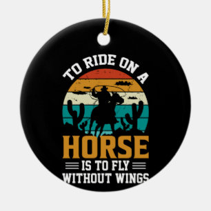 Horse Art To Ride On A Horse Ceramic Ornament