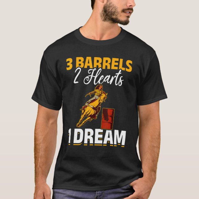 Horse Barrel Racing 3 Barrels 2 Hearts 1 Dream T-Shirt (Front)