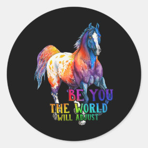 Horse Be You The World Will Adjust Classic Round Sticker