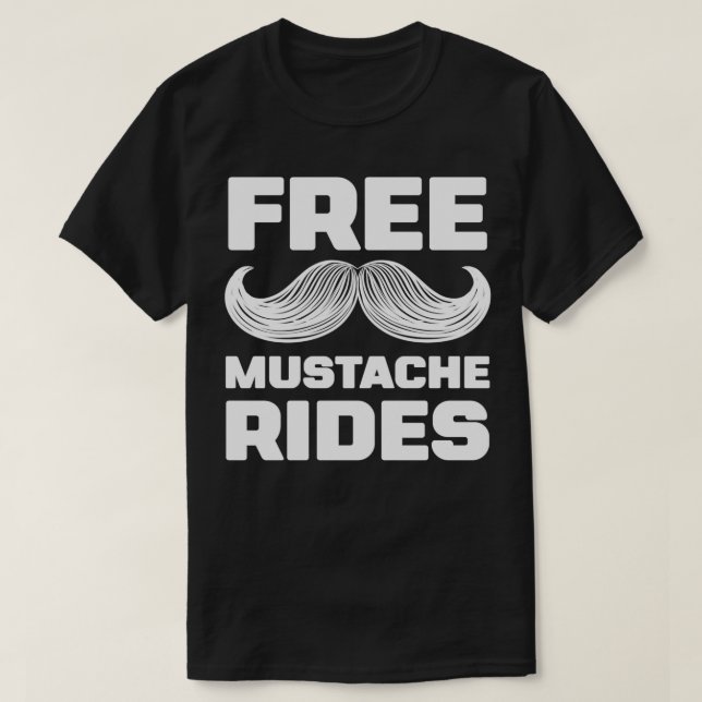 Horse Beard Free Mustache Rides 2 T-Shirt (Design Front)