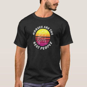Horse Best People T-Shirt