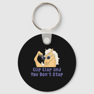 Horse Clip Clop And You Dont Stop Funy Animal  Key Ring