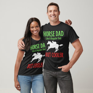 Horse Dad Like A Regular Dad But Cooler T-Shirt