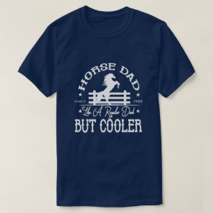 horse dad like regular dad but cooler T-Shirt