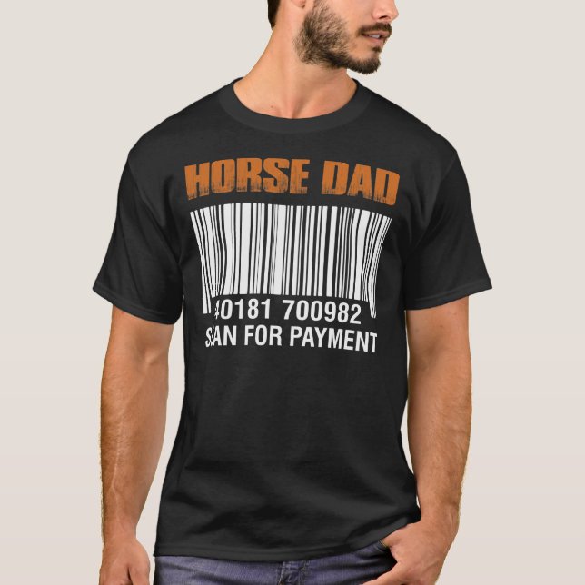 Horse Dad Scan For Payment Father's Day T-Shirt (Front)