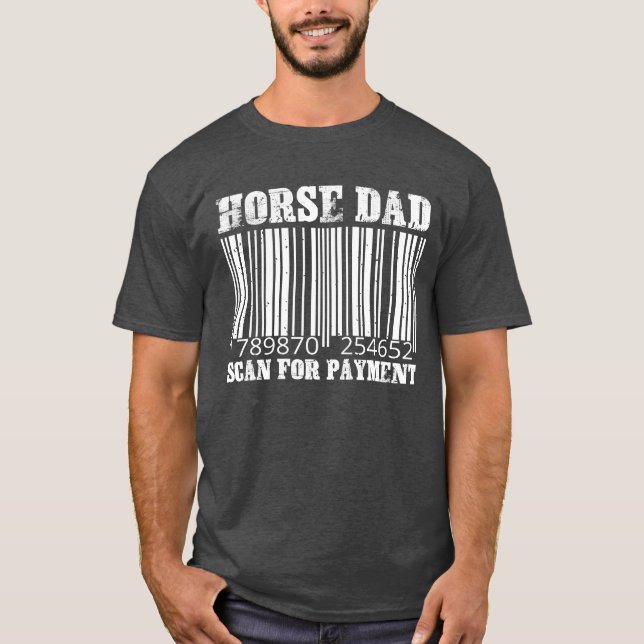 Horse Dad Scan For Payment funny T-Shirt (Front)