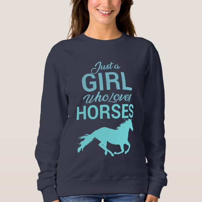 Horse Gallop A Girl Who Loves Horses   Sweatshirt (Front)