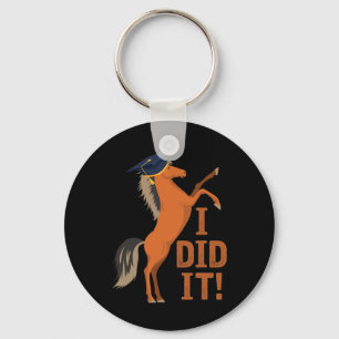 Horse Graduation I Did It Key Ring