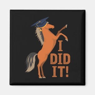 Horse Graduation I Did It Magnet