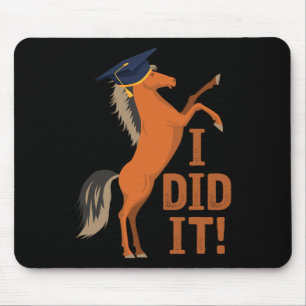 Horse Graduation I Did It Mouse Pad