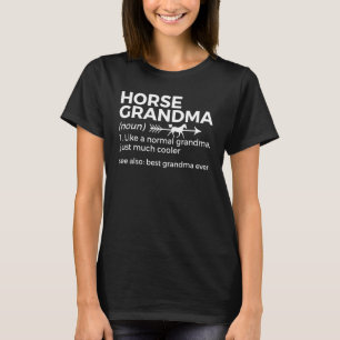 Horse Grandma Definition Best Grandma Ever Horse T-Shirt