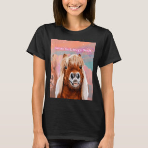 Horse Great Girl Huge Bush T-Shirt