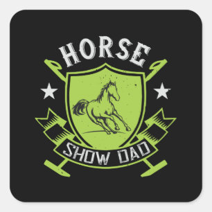 Horse - Horse Show Dad Square Sticker