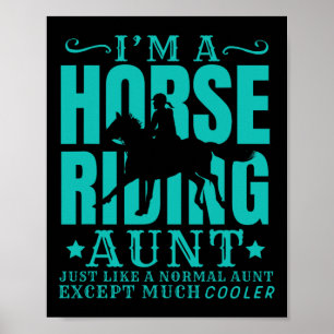 Horse Horseback Riding Aunt Normal But Cooler Poster