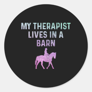 Horse Horseback Riding Funny My Therapist Lives In Classic Round Sticker