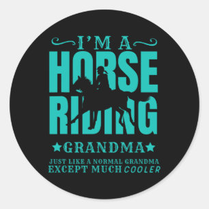 Horse Horseback Riding Grandma Normal But Cooler G Classic Round Sticker
