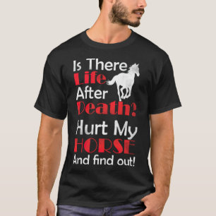 Horse Horses Life After Death western andalusian  T-Shirt