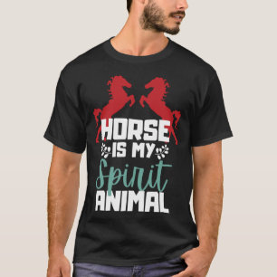 Horse Is My Spirit Animal  for Animal T-Shirt