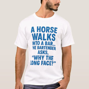 Horse Joke A Horse Walks Into A Bar T-Shirt